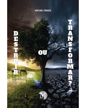 DESTRUIR OU TRANSFORMAR?