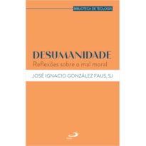 Desumanidade: Reflexões Sobre o Mal Moral