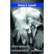 DESUMANO E DEGRADANTE