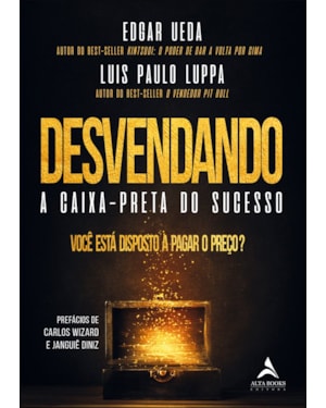 Desvendando a caixa-preta do sucesso: você está disposto a pagar o preço?