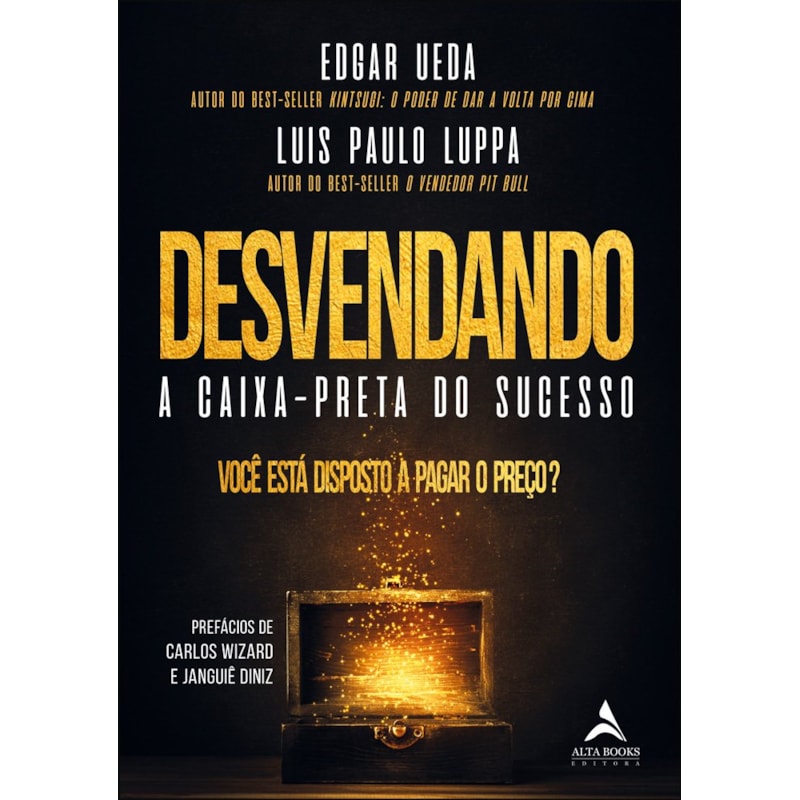 Desvendando a caixa-preta do sucesso: você está disposto a pagar o preço?