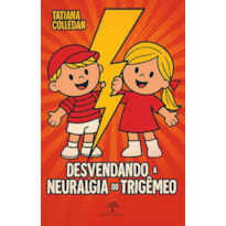DESVENDANDO A NEURALGIA DO TRIGÊMEO