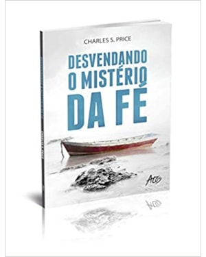 DESVENDANDO O MISTÉRIO DA FÉ