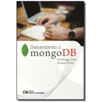 DESVENDANDO O MONGODB - DO MONGO SHELL AO JAVA DRIVER - 1