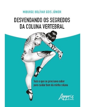 DESVENDANDO OS SEGREDOS DA COLUNA VERTEBRAL