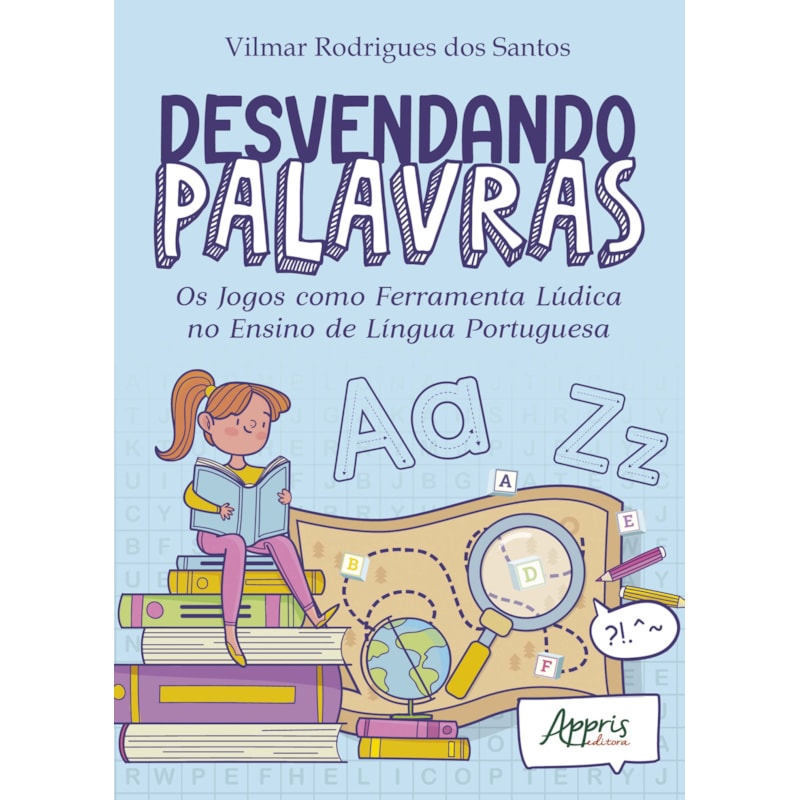 DESVENDANDO PALAVRAS: OS JOGOS COMO FERRAMENTA LÚDICA NO ENSINO DE LÍNGUA PORTUGUESA