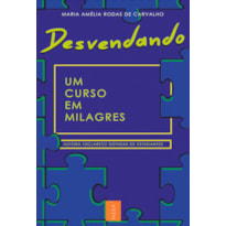 DESVENDANDO UM CURSO EM MILAGRES