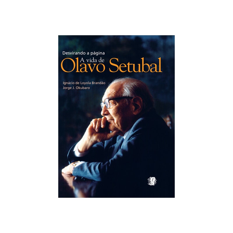 DESVIRANDO A PÁGINA: A VIDA DE OLAVO SETUBAL