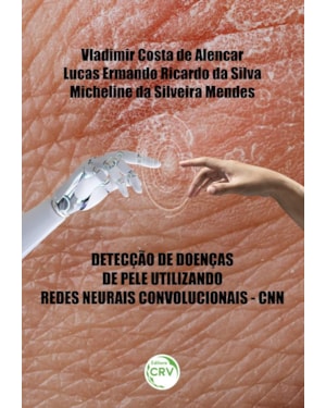 DETECÇÃO DE DOENÇAS DE PELE UTILIZANDO REDES NEURAIS CONVOLUCIONAIS - CNN