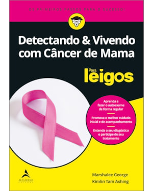 Detectando e vivendo com câncer de mama para leigos