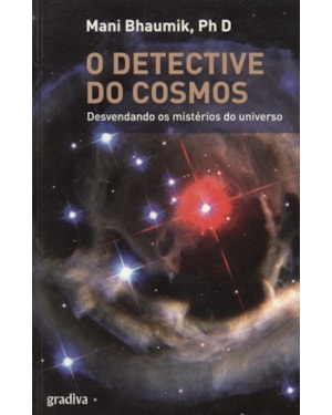 DETECTIVE DO COSMOS, O - DESVENDANDO OS MISTERIOS DO...