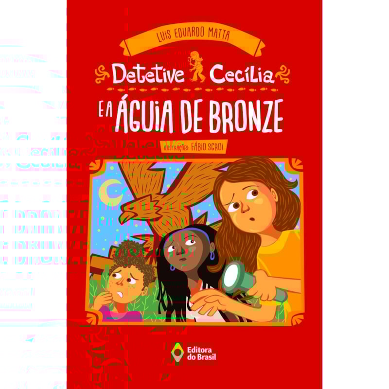 DETETIVE CECÍLIA E A ÁGUIA DE BRONZE
