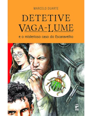 DETETIVE VAGA-LUME E O MISTERIOSO CASO DO ESCARAVELHO