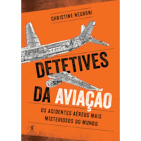 DETETIVES DA AVIAÇÃO - OS ACIDENTES AÉREOS MAIS MISTERIOSOS DO MUNDO