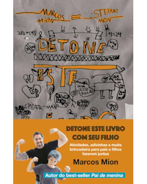 DETONE ESTE LIVRO COM SEU FILHO: ATIVIDADES, ADIVINHAS E MUITA BRINCADEIRA PARA PAIS E FILHOS FAZEREM JUNTOS