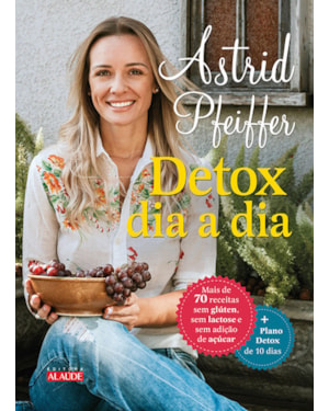 Detox dia a dia: para você se sentir bem de dentro para fora