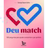 DEU MATCH: 100 PERGUNTAS PARA AJUDAR A ENCONTRAR O PAR PERFEITO