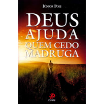 DEUS AJUDA QUEM CEDO MADRUGA