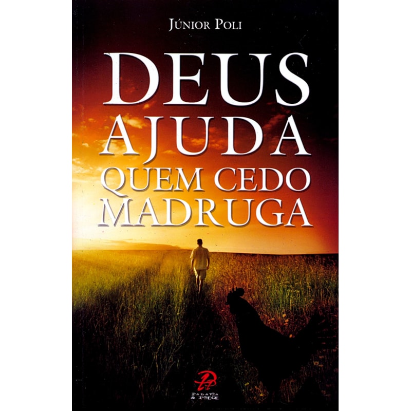 DEUS AJUDA QUEM CEDO MADRUGA