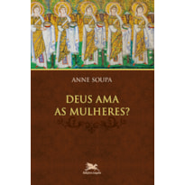 DEUS AMA AS MULHERES? DEUS AMA AS MULHERES?