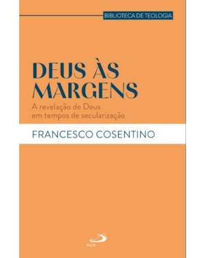 Deus às Margens: A Revelação de Deus em Tempos de Secularização