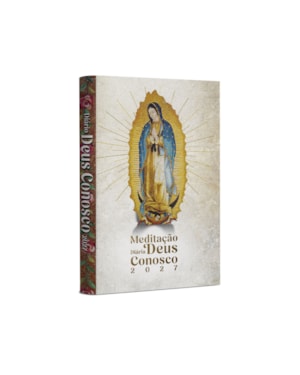 DEUS CONOSCO MEDITAÇÃO DIÁRIA 2027 - NOSSA SENHORA DE GUADALUPE