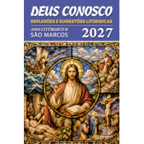 DEUS CONOSCO REFLEXÕES E SUGESTÕES LITURGICAS 2027