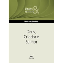 DEUS CRIADOR E SENHOR