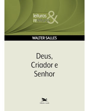 DEUS CRIADOR E SENHOR