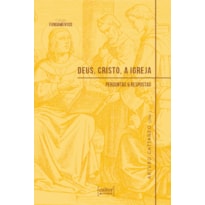 Deus, Cristo, a igreja: Perguntas e respostas