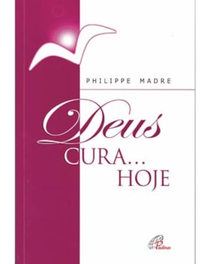 Deus cura... hoje