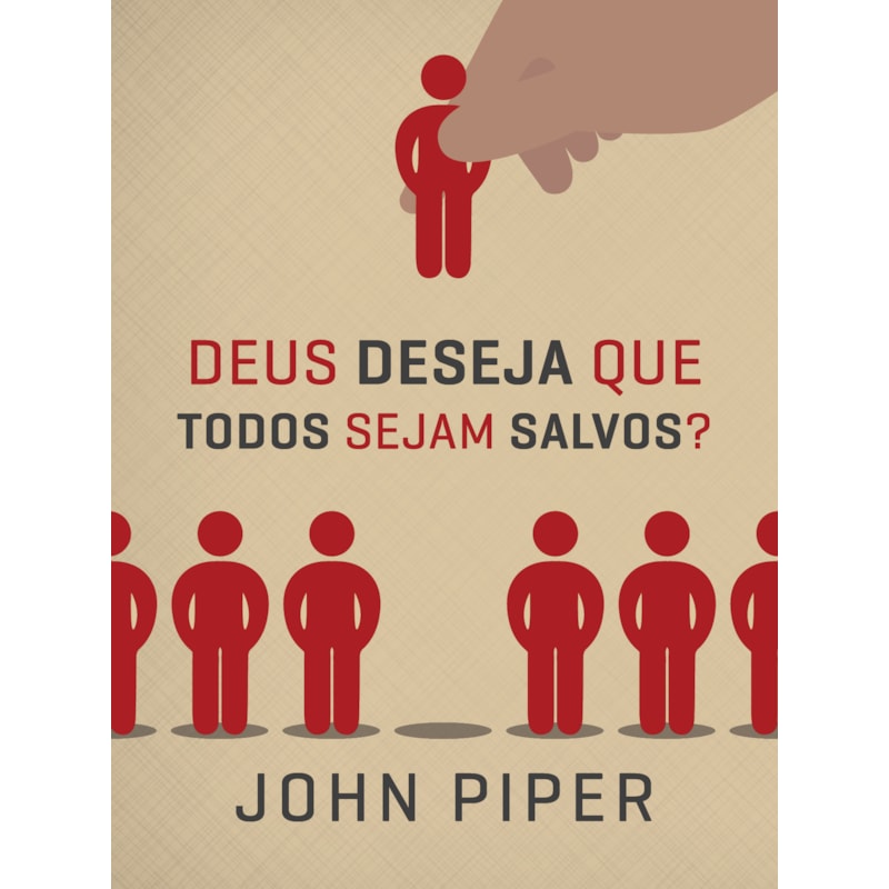 DEUS DESEJA QUE TODOS SEJAM SALVOS?