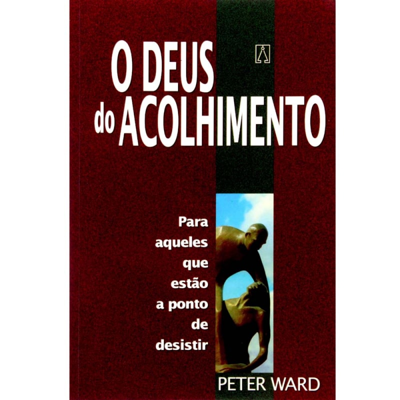DEUS DO ACOLHIMENTO, O - PARA AQUELES QUE ESTAO A...