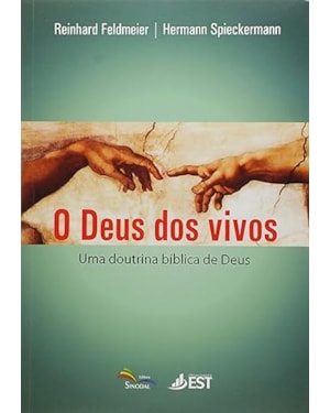 DEUS DOS VIVOS, O - UMA DOUTRINA BIBLICA DE DEUS