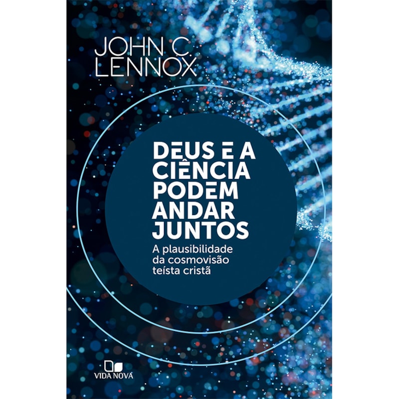Deus e a ciência podem andar juntos: a plausibilidade da cosmovisão teísta cristã