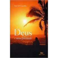 DEUS E A NOSSA FELICIDADE - 1ª