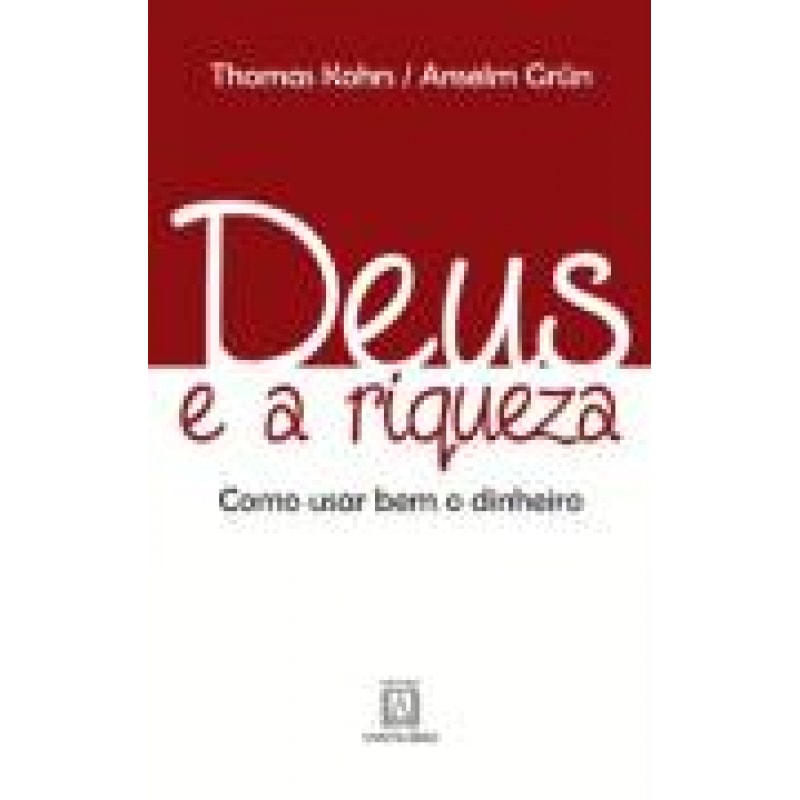 DEUS E A RIQUEZA COMO USAR BEM O DINHEIRO