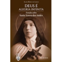 DEUS É ALEGRIA INFINITA - ESTUDOS SOBRE SANTA TERESA DOS ANDES