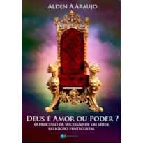 Deus é amor ou poder?: o processo de sucessão de um líder religioso pentecostal