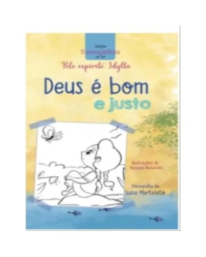 DEUS É BOM E JUSTO - COLEÇÃO SONHO DE EVANGELINA