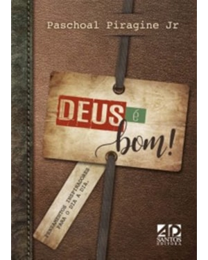 DEUS É BOM PENSAMENTOS INSPIRADORES PARA O DIA A