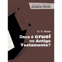DEUS É CRUEL NO ANTIGO TESTAMENTO?