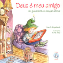 Deus é meu amigo: Um guia infantil em direção a Deus