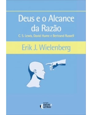DEUS E O ALCANCE DA RAZAO - COL.SUBJETIVIDADE CONTEMPORANEA