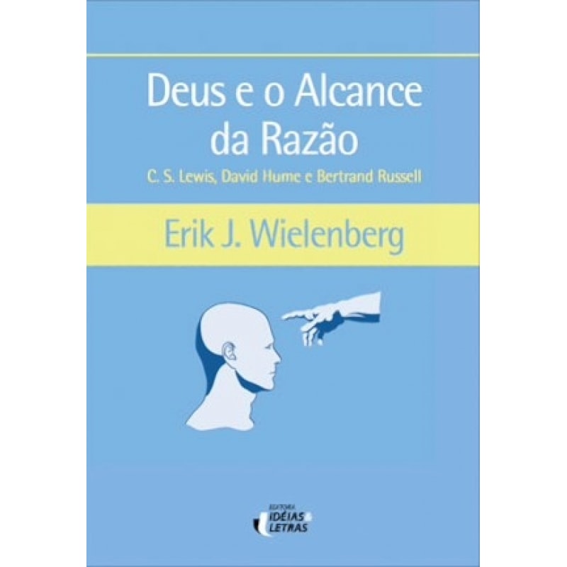 DEUS E O ALCANCE DA RAZAO - COL.SUBJETIVIDADE CONTEMPORANEA