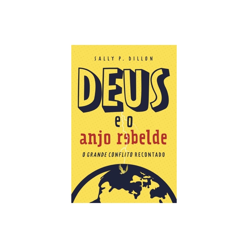 DEUS E O ANJO REBELDE (O GRANDE CONFLITO PARA CRIANÇAS