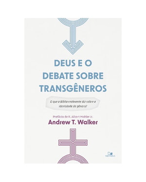 Deus e o debate sobre transgêneros: O que a Bíblia realmente diz sobre a identidade de gênero?