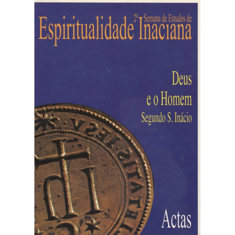 DEUS E O HOMEM SEGUNDO SANTO INACIO