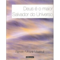 DEUS E O MAIOR SALVADOR DO UNIVERSO - 1