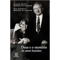 DEUS E O MYSTÉRIO DO AMOR HUMANO